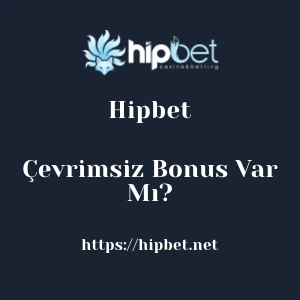 Hipbet Çevrimsiz Bonus Var Mı?