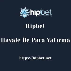 Hipbet Havale İle Para Yatırma