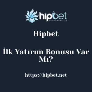 Hipbet İlk Yatırım Bonusu Var Mı?