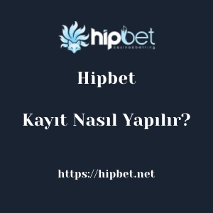 Hipbet Kayıt Nasıl Yapılır?