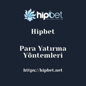 Hipbet Para Yatırma Yöntemleri