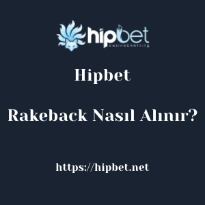 Hipbet Rakeback Nasıl Alınır?