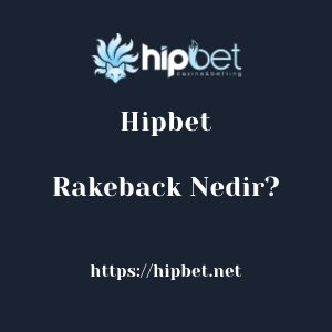 Hipbet Rakeback Nedir?
