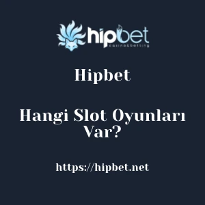 Hipbet'da Hangi Slot Oyunları Var?