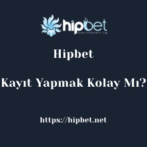 Hipbet'ya Kayıt Yapmak Kolay Mı?